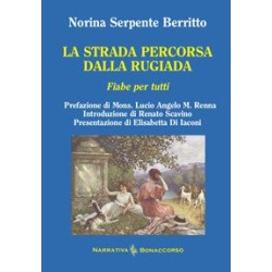 LA STRADA PERCORSA DALLA RUGIADA di Norina Serpente Berritto