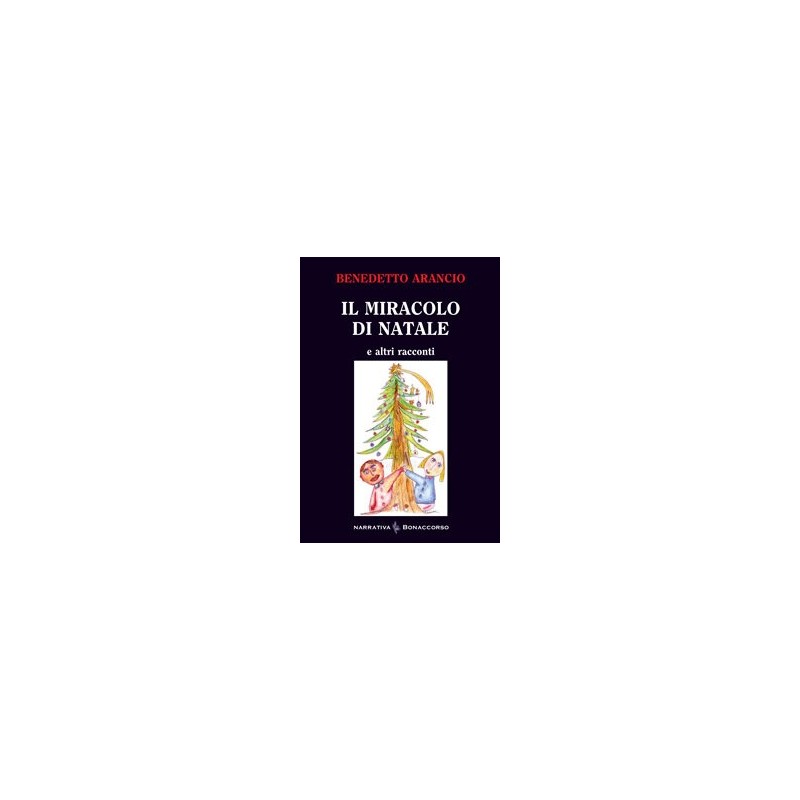 IL MIRACOLO DI NATALE - di Benedetto Arancio