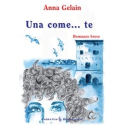 UNA COME TE - di Anna Gelain