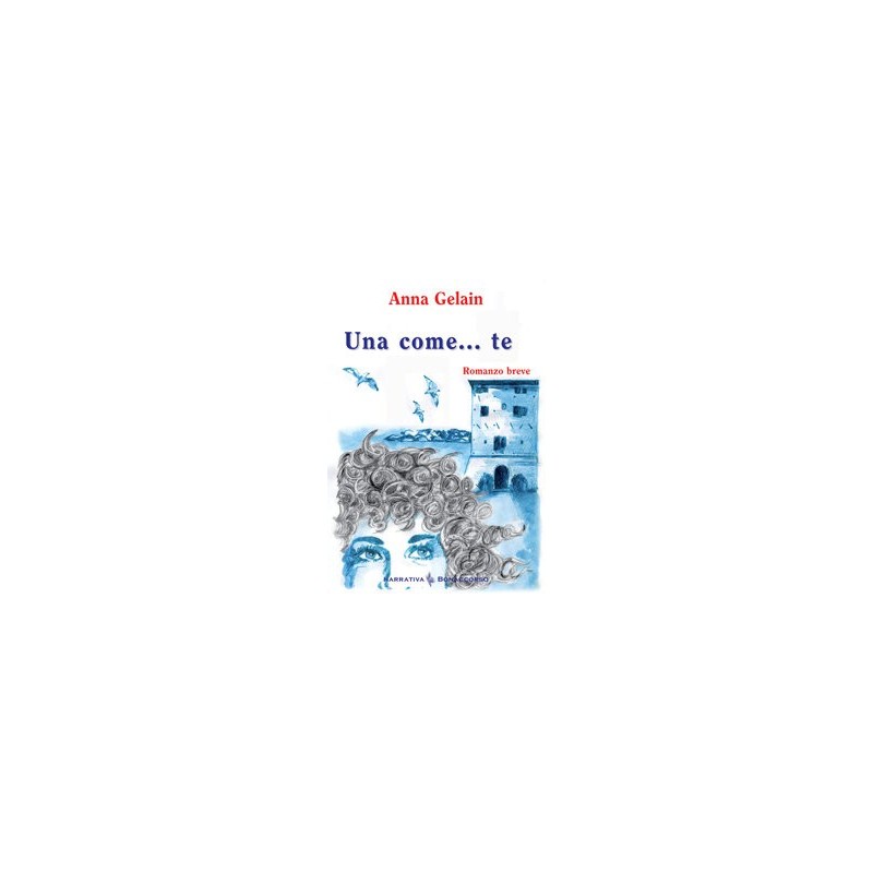 UNA COME TE - di Anna Gelain