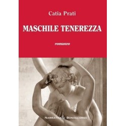 MASCHILE TENEREZZA - di Catia Prati