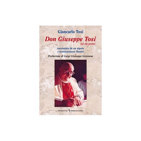 DON GIUSEPPE TOSI (el sio prete) - di Giancarlo Tosi