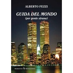 GUIDA DEL MONDO (per gente strana) - di Alberto Fezzi
