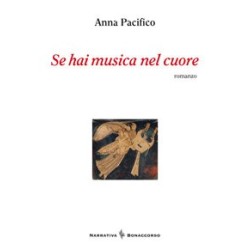 SE HAI MUSICA NEL CUORE - di Anna Pacifico