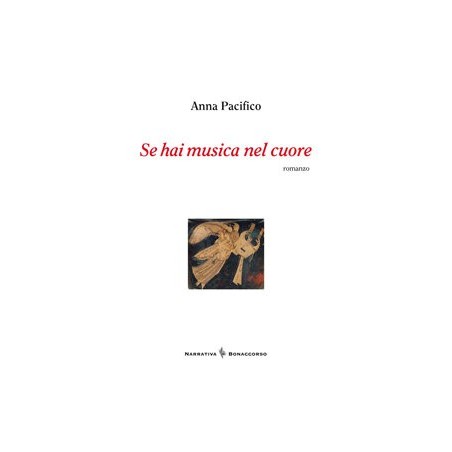 SE HAI MUSICA NEL CUORE - di Anna Pacifico