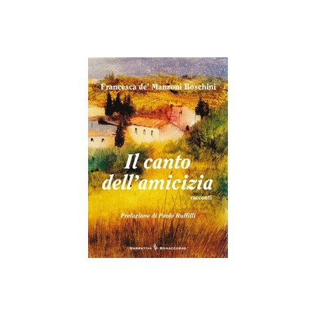 IL CANTO DELL'AMICIZIA - di Francesca de' Manzoni Boschini