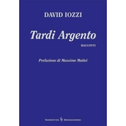 TARDI ARGENTO - di David Iozzi
