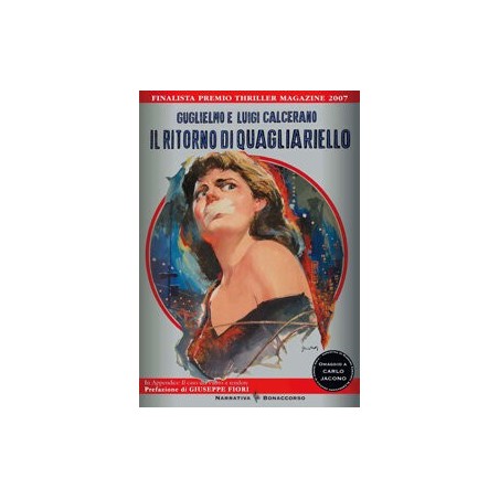IL RITORNO DI QUAGLIARELLO - di Guglielmo e Luigi Calcerano