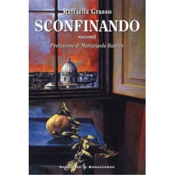 SCONFINANDO - di Raffaella Grasso