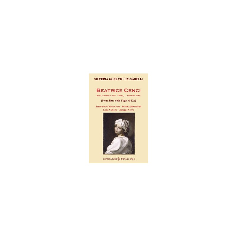 BEATRICE CENCI (terzo libro delle figlie di Eva) di Silveria Gonzato Passarelli