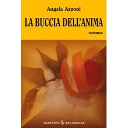 LA BUCCIA DELL'ANIMA - di Angela Azzoni