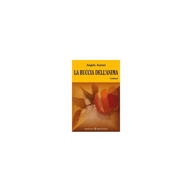 LA BUCCIA DELL'ANIMA - di Angela Azzoni