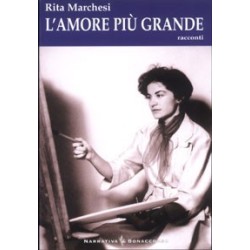 L'AMORE PIU' GRANDE - di Rita Marchesi