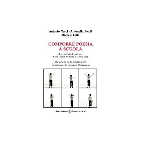 COMPORRE POESIA A SCUOLA - di Antonio Nesci - Antonella Jacoli - Michele Lalla