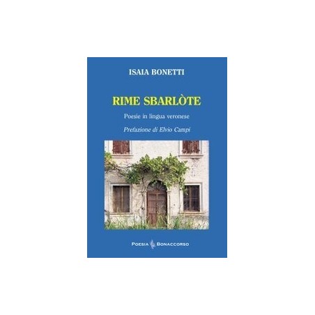 RIME SBARLOTE  Poesie in lingua veronese - di Isaia Bonetti