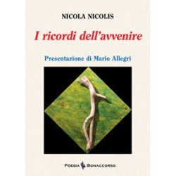 I RICORDI DELL'AVVENIRE - di Nicola Nicolis