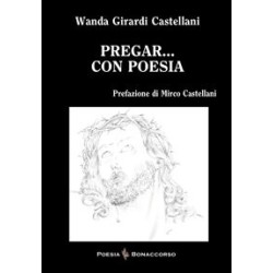 PREGAR... DI POESIA - di Wanda Girardi Castellani