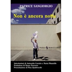 NON E' ANCORA NOTTE  di Patrice Sangiorgio