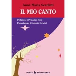 IL MIO CANTO   di Anna Maria Scarlatti