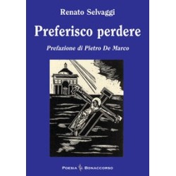 PREFERISCO PERDERE di Renato Selvaggi