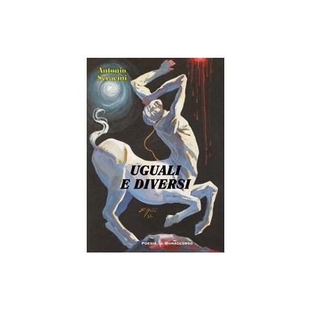 UGUALI E DIVERSI  di Antonio Seracini