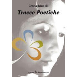 TRACCE POETICHE  di Grazia Brunelli