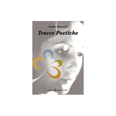 TRACCE POETICHE  di Grazia Brunelli