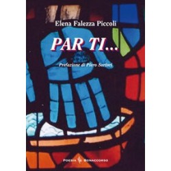 PAR TI...  di Elena Falezza Piccoli