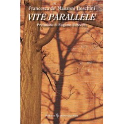 VITE PARALLELE di Francesca di Manzoni Boschini