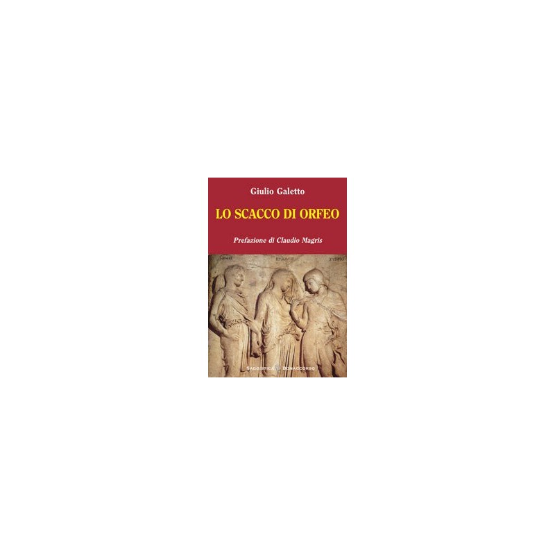LO SCACCO DI ORFEO - di Giulio Galetto