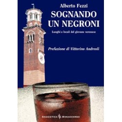 SOGNANDO UN NEGRONI  di Alberto Fezzi
