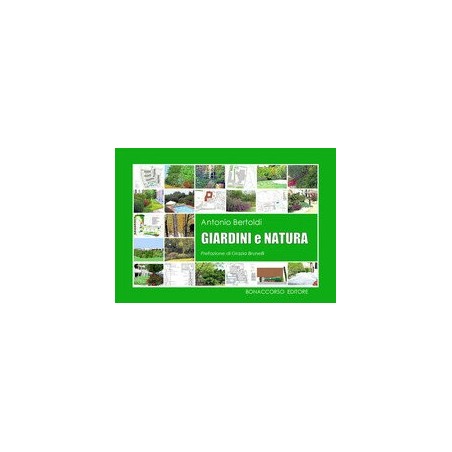 GIARDINI E NATURA  di Antonio Bertoldi