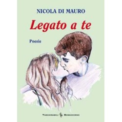 LEGATO A TE  di Nicola Di Mauro