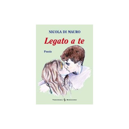 LEGATO A TE  di Nicola Di Mauro