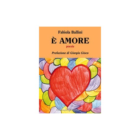 E' AMORE  di Fabiola Ballini