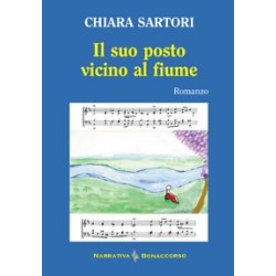IL SUO POSTO VICINO AL FIUME - di Chiara Sartori
