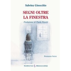 SEGNI OLTRE LA FINESTRA  di Sabrina Ginocchio